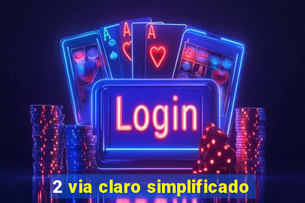 2 via claro simplificado